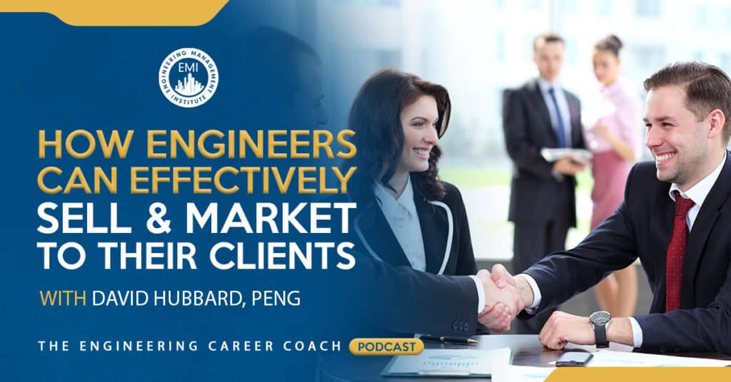 How Engineers Can Effectively Sell and Market to Their Clients