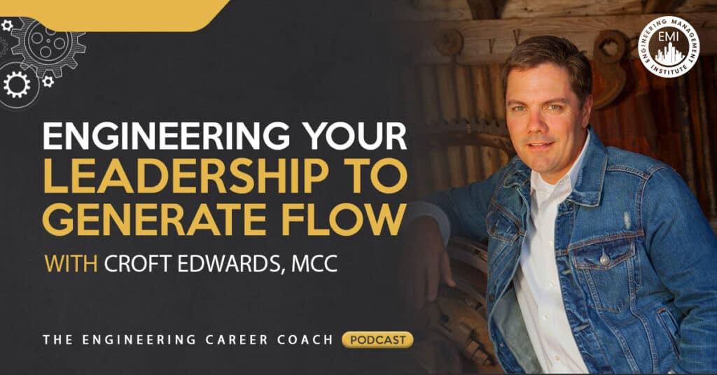 Engineering Your Leadership to Generate Flow