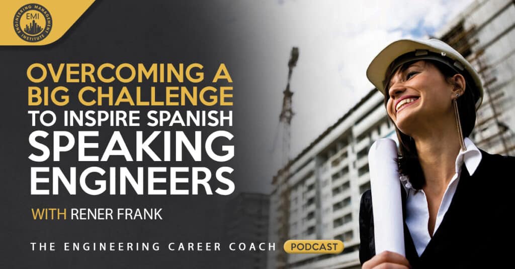 Overcoming a Big Challenge to Inspire Spanish Speaking Engineers