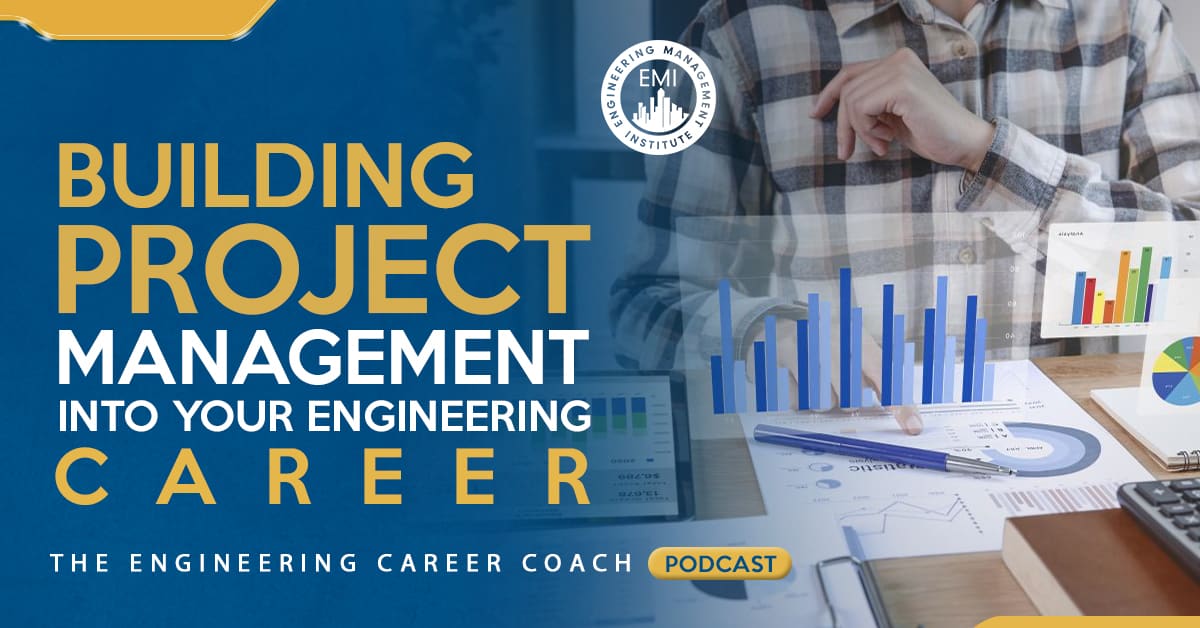 Building Project Management into your Engineering Career