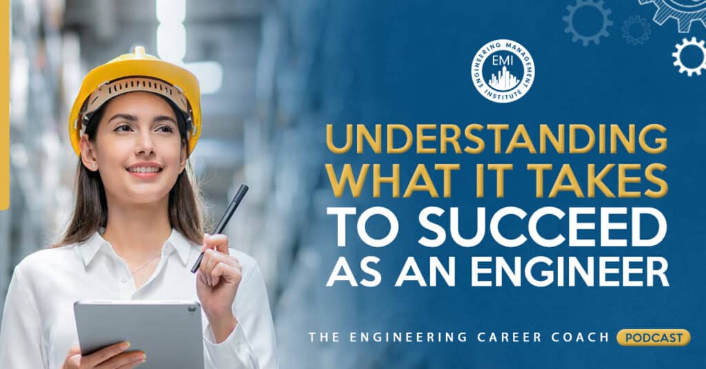 Understanding what it takes to Succeed as an Engineer