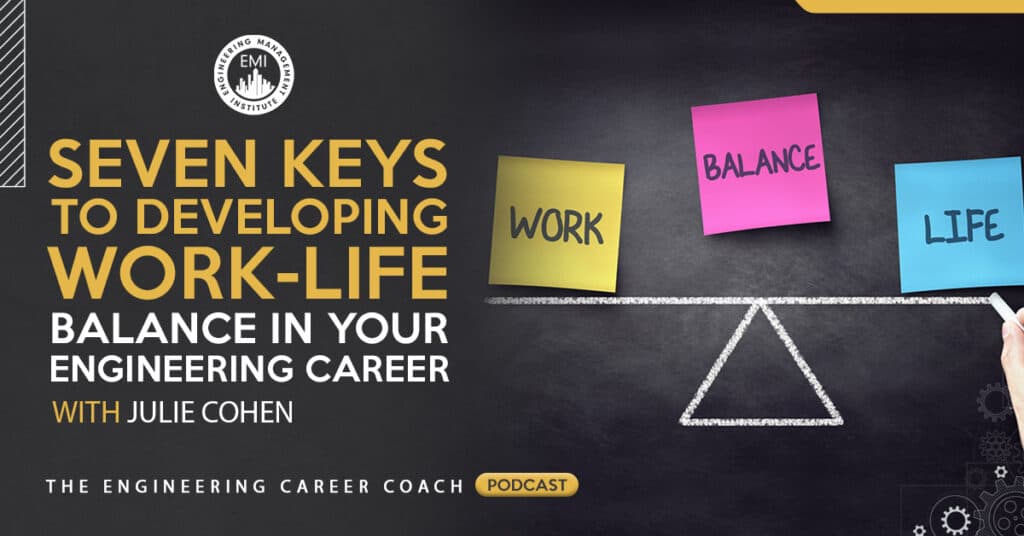 Seven Keys to Developing Work-Life Balance in Your Engineering Career