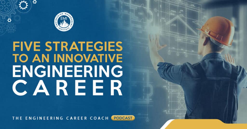 Five Strategies to an Innovative Engineering Career