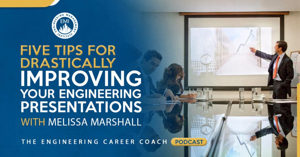 Five Tips for Drastically Improving Your Engineering Presentations with Melissa Marshall