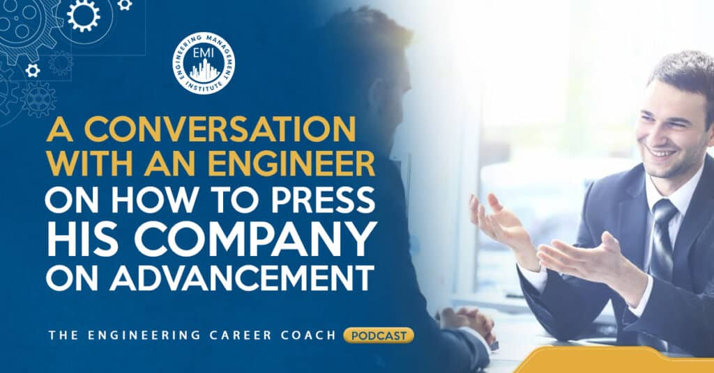 A Conversation with an Engineer on How to Press His Company on Advancement