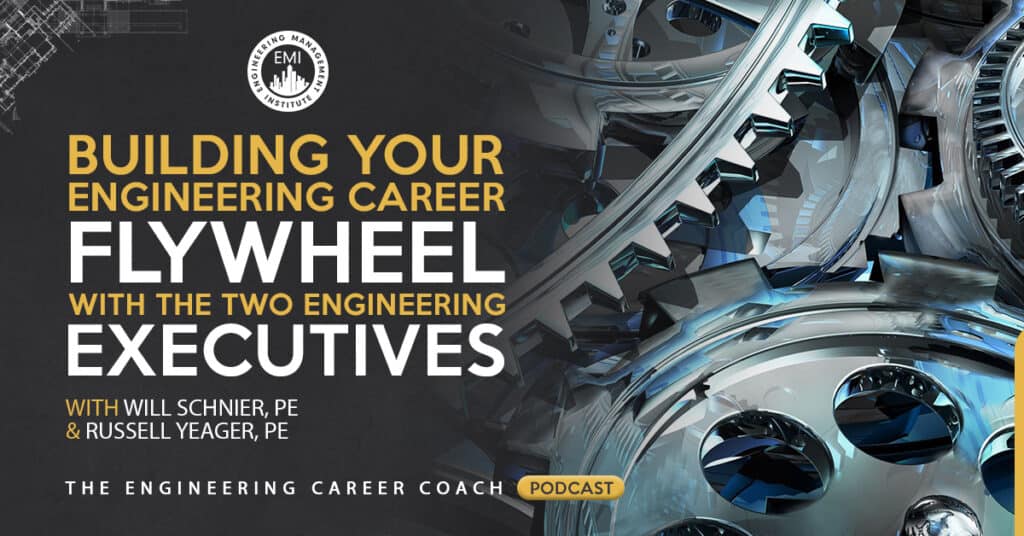 Building Your Engineering Career Flywheel with the Two Engineering Executives