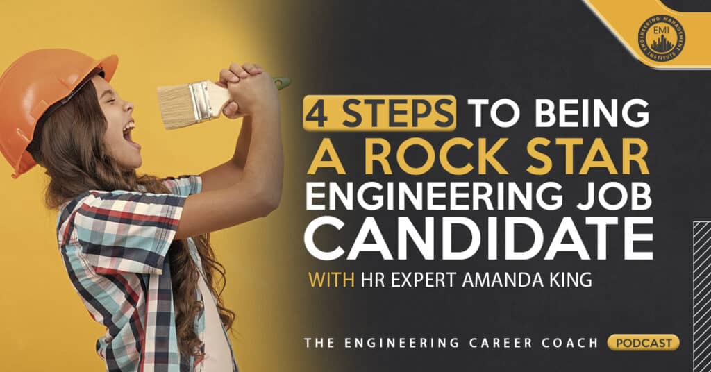 4 Steps to Being a Rock Star Engineering Job Candidate with HR Expert Amanda King