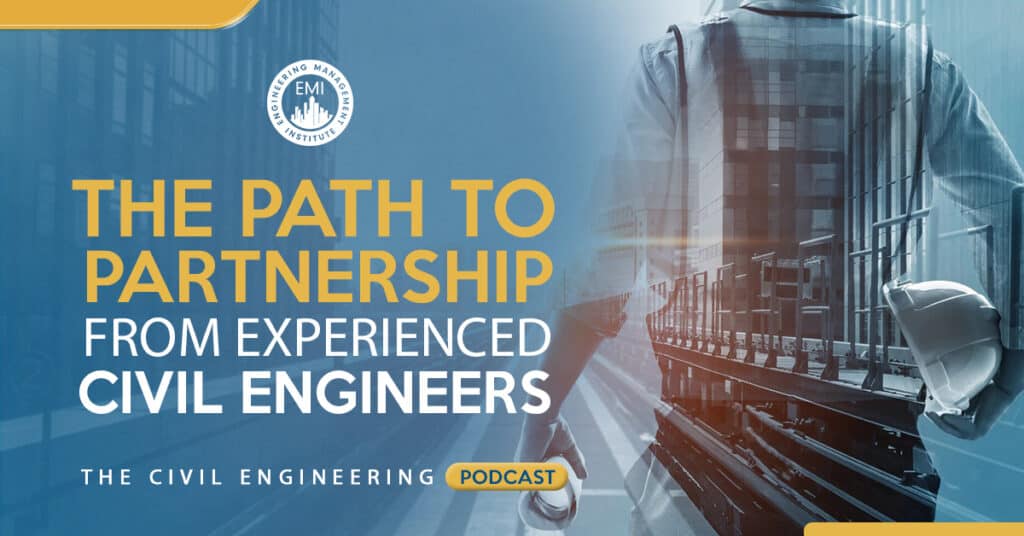 The Path to Partnership from Experienced Civil Engineers