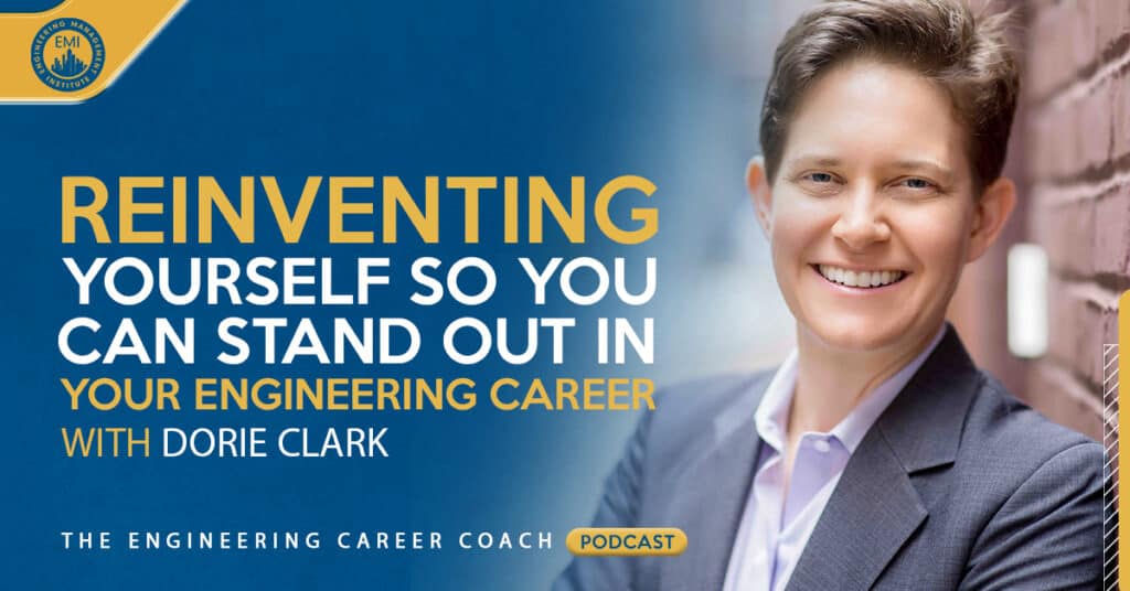 Reinventing Yourself So You Can Stand Out in Your Engineering Career