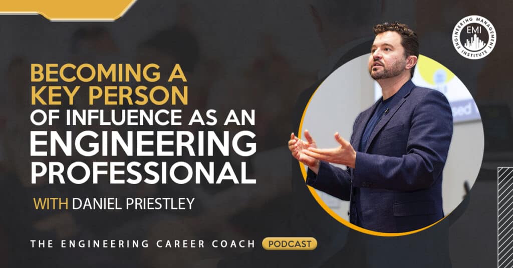 Becoming a Key Person of Influence as an Engineering Professional
