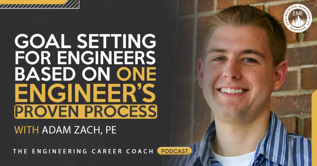 Goal Setting for Engineers Based on One Engineer's Proven Process