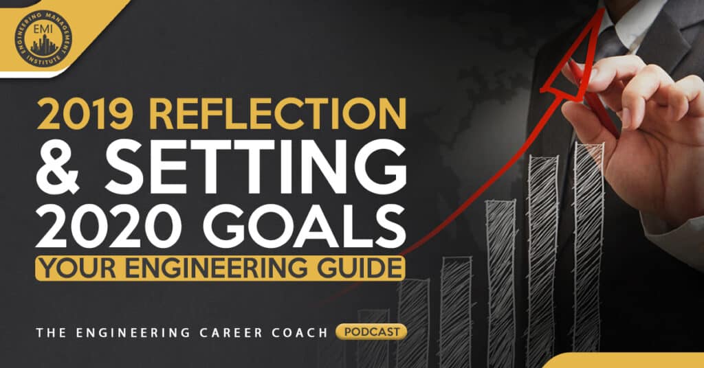 2019 Reflection and Setting 2020 Goals: Your Engineering Guide