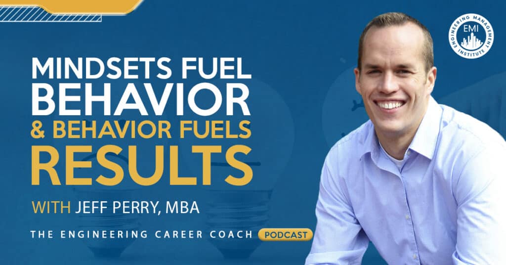 Mindsets Fuel Behavior, and Behavior Fuels Results