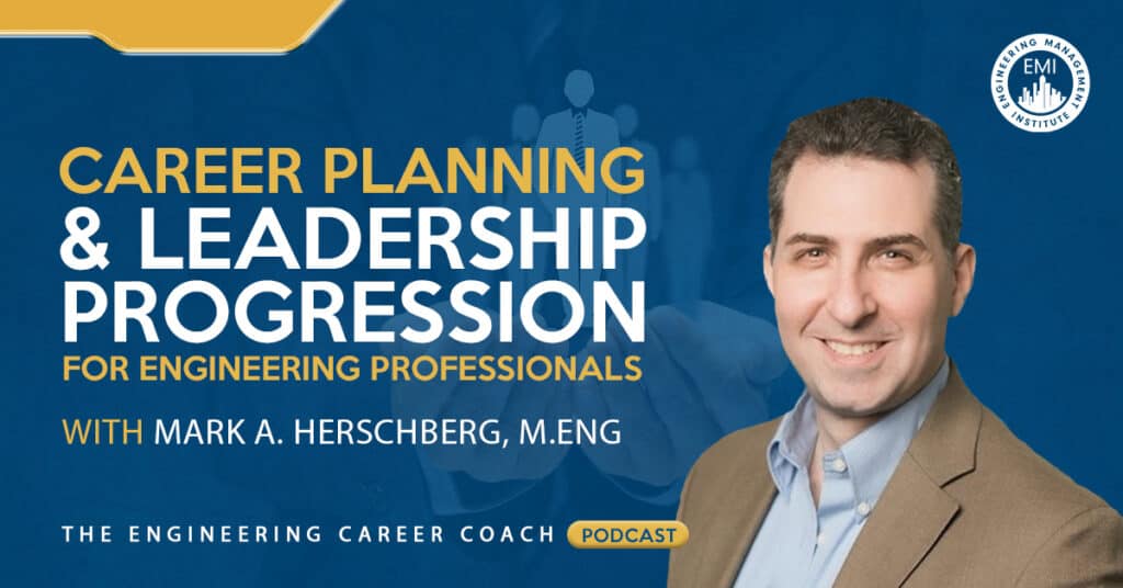 Career Planning and Leadership Progression for Engineering Professionals